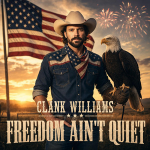 Freedom Ain't Quiet by Clank Williams