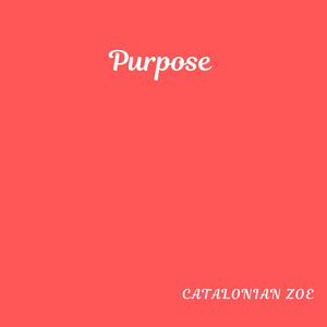 Purpose by Catalonian Zoe