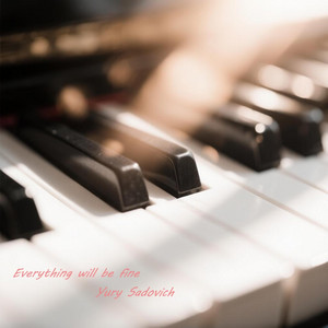 Everything will be fine by Yury Sadovich