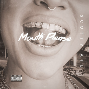Mouth Please by Scotty ATL