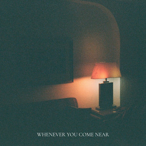 Whenever You Come Near by The Velvet Chords