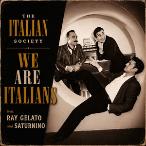 We Are Italians by The Italian Society, Ray Gelato, Saturnino