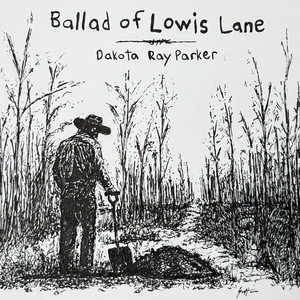 Ballad of Lowis Lane by Dakota Ray Parker