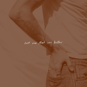 tell me that im better by This New Light