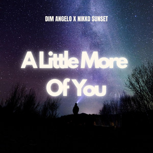 A Little More Of You by Dim Angelo, Nikko Sunset