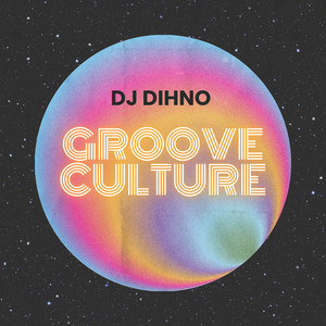 Groove Culture by Dj DIHNO