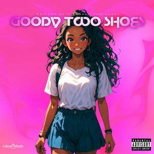 Goody Two Shoes by Kickback The Ghost