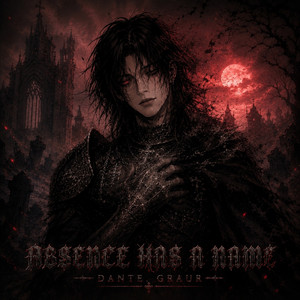 Abscence Has A Name by Dante (ES), graur