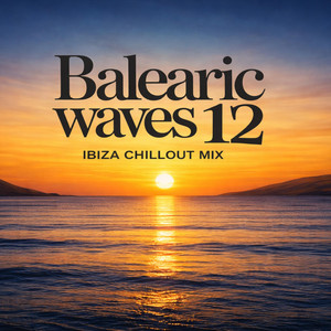 Balearic Waves 12 (Ibiza chillout mix) ‑「アルバム」by L.D.B Time