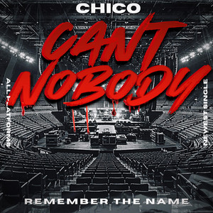 Can't Nobody by CHICO