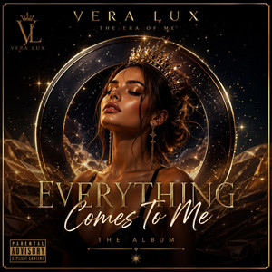 Everything Comes to Me by Vera Lux