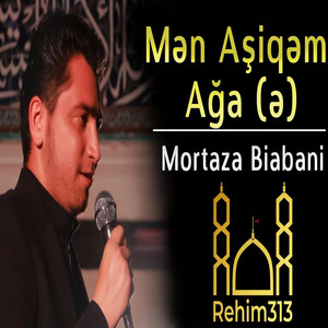 Rehim313 - Men Asiqem Aga (e) [Mortaza Biabani 2022HD]