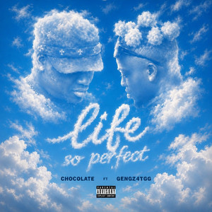 Life so Perfect by Choklate, Gengz 4TGg
