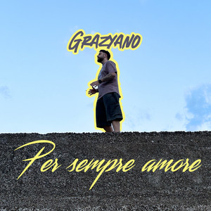 Grazyano - Per sempre amore