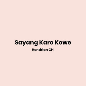 Hendrian CH - Sayang Karo Kowe