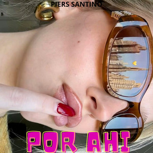 Por ahi by Piers santino