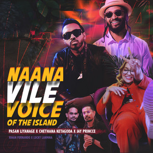 Pasan Liyanage, Rihan Fernando, Lucky Lakmina, Chethana Ketagoda & Jay Princce - Naana Vile Voice of the Island