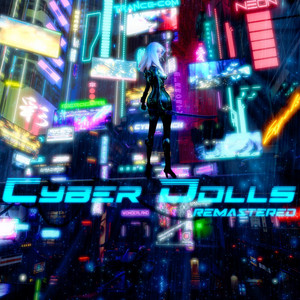 Cyber Dolls - Remastered ver. by D'elf