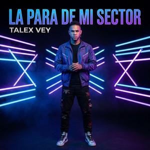 La para de mi sector by Talex Vey