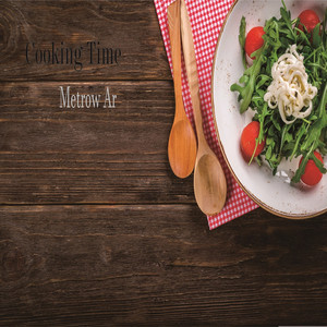 Metrow Ar - Cooking Time