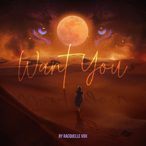Want You by Racquelle Vox