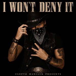 I Won't Deny It by Clepto Maniack