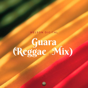 Nelson Digital - Guara (Reggae Mix)