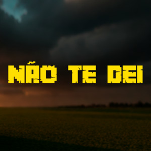 Não Te Dei