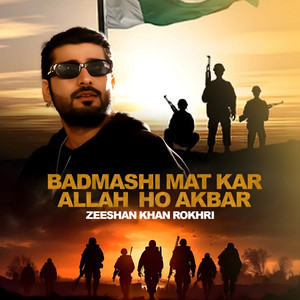 Zeeshan Khan Rokhri - Badmashi Mat Kar Allah Ho Akbar