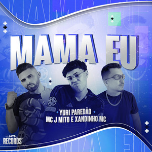 DjBetinho Hits - MAMA EU - YURI PAREDÃO - MC J MITO E XANDINHO MC - (HITS RECORDS)
