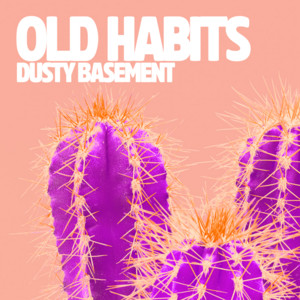 Old Habits by Dusty Basement
