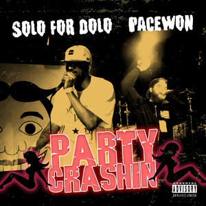 Party Crashin by Solo For Dolo, Pacewon