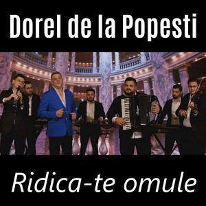 Dorel de la Popesti - Ridica-te omule