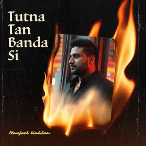 Tutna Tan Banda Si by Navjeet Kahlon