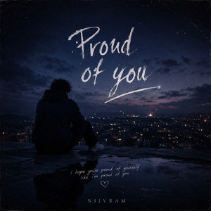 Proud Of You by Niivram