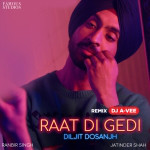 Raat Di Gedi Remix By DJ A-Vee by Diljit Dosanjh