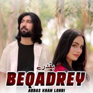 Abbas Khan Lohri - Beqadrey