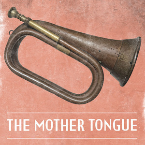 The Mother Tongue by Hector Gannet