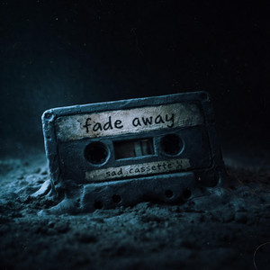 fade away by sad cassette