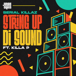 String Up Di Sound by Serial Killaz, Killa P