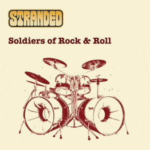 Soldiers of Rock & Roll by Stranded