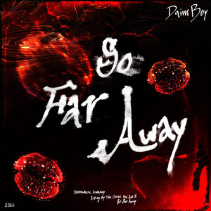 So Far Away by DAIM Boy