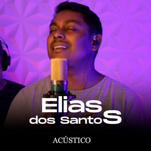 Elias dos Santos - Por Causa Dele