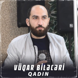 Vüqar Biləcəri - Qadın