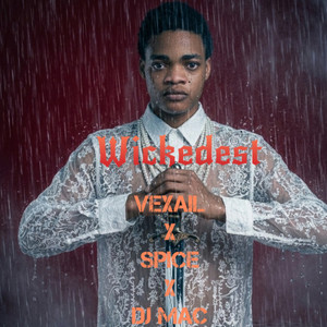 Wickedest - song and lyrics by VEXAIL, Spice, DJ MAC | Spotify