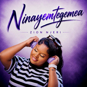Ninayemtegemea by Zion Njeri