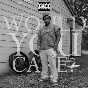 WOULD YOU CARE?