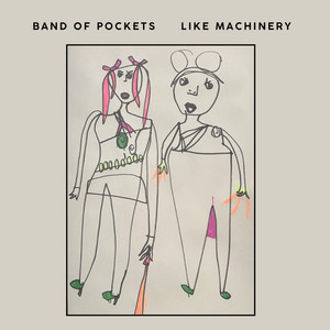 Like Machinery by Band Of Pockets