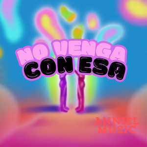 No venga con esa by Anniel music