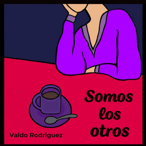 Somos Los Otros by Valdo Rodriguez